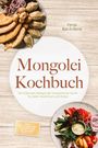 Text: "Mongolei Kochbuch. Die leckersten Rezepte der mongolischen Küche für jeden Geschmack und Anlass." Teller mit Teigtaschen.