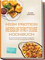 Text: "Klara Mertens. High Protein Heißluftfritteuse Kochbuch. Rezepte für Muskelaufbau, Fettverlust, Sättigung." Oben links Tofu, unten rechts gebackenes Hähnchen.
