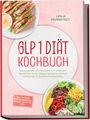 Buchtitel: "GLP1 DIÄT KOCHBUCH". Darüber "LENJA PAVENSTEDT". Unten ein Bowl mit farbigem Gemüse und Sandwiches.