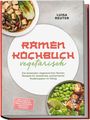 "RAMEN KOCHBUCH vegetarisch" und weitere Informationen über Ramen-Rezepte. Zwei Schalen mit Ramen und Toppings.