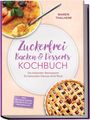 „Zuckerfrei Backen & Desserts: Kochbuch“ von Maren Thalheim, mit Bildern von Crème brûlée und Kirschkuchen.