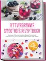 "Fettverbrenner Smoothies Rezeptbuch" steht in Pink. Darunter ein Bild mit Beeren, Getränken und ein Smoothie mit Blumen.
