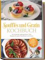 "Soufflés und Gratin Kochbuch" steht im Zentrum. Drei Soufflés mit Beeren oben, darunter ein Gratin in roter Soße.