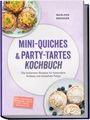 "MINI-QUICHES & PARTY-TARTES KOCHBUCH" von Marleen Brenner. Mini-Quiches, Tartes, Teller mit Gebäck und blau-violetter Hintergrund.