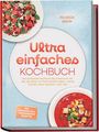 "Ultra einfaches Kochbuch" von Ricarda Böhm. Ein Teller mit Wassermelonen-Salat und ein Teller mit roter Suppe.