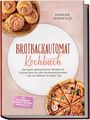 Text „Brotbackautomat Kochbuch“, Bild von Zimtschnecken und einer Pizza auf einem rosafarbenen Hintergrund.