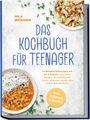 "Das Kochbuch für Teenager" mit Rezepten und Gerichten. Enthält ein Bild von Reis mit Curry und Salat mit Hähnchen.