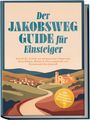 "Der Jakobsweg Guide für Einsteiger" ist ein Buchcover. Landschaftsillustration mit Dorf und Kirche.