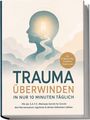 "TRAUMA ÜBERWINDEN IN NUR 10 MINUTEN TÄGLICH" steht auf dem Cover mit einer Illustration eines Kopfes und Pfad zur Tür.