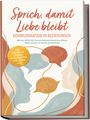 "Sprich, damit Liebe bleibt. Kommunikation in Beziehungen." Illustration von zwei Gesichtern und Sprechblasen.