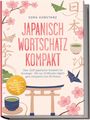 "Japanisch Wortschatz Kompakt" von Sora Konstanz zeigt Kirschblüten, Origami-Kraniche, Tee und ein Torii-Tor.