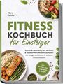 "Fitness Kochbuch für Einsteiger" von Marc Kehler. Essensabbildungen mit Lachs, Spargel, Reis, Hähnchen, Avocado.