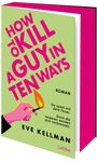 Eve Kellman: How To Kill a Guy in Ten Ways, Buch