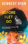 Kennedy Ryan: Before I Let Go, Buch