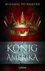 Michael Peinkofer: Der König von Amerika, Buch