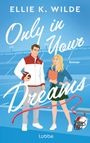 Ellie K. Wilde: Only in Your Dreams, Buch