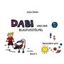 Julia Zeller: Dabi und der Blaufusstölpel - vom besonders sein - Band V, Buch
