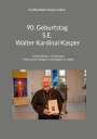 : Feier des 90. Geburtstags S.E. Walter Kardinal Kasper, Buch