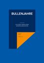 Joachim Kilian: Bullenjahre, Buch