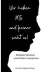 Caroline Régnard-Mayer: Wir haben MS und keiner sieht es!, Buch