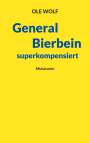Ole Wolf: General Bierbein superkompensiert, Buch