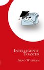 Arno Wilhelm: Intelligente Toaster, Buch