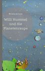 Christina de Groot: Willi Hummel und die Planetenraupe, Buch
