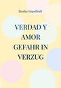 Bianka Stapelfeldt: Verdad y amor, Buch