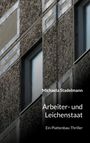Michaela Stadelmann: Arbeiter- und Leichenstaat, Buch