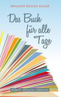 Irmgard Rosina Bauer: Das Buch für alle Tage, Buch