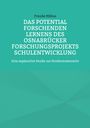 Frauke Milius: Das Potential Forschenden Lernens des Osnabrücker Forschungsprojekts Schulentwicklung, Buch