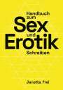Janetta Frei: Handbuch zum Sex- und Erotik-Schreiben, Buch