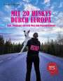 Eckard Wulfmeyer: Mit 20 Huskys durch Europa, Buch