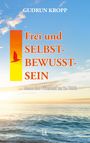 Gudrun Kropp: Frei und SELBST-BEWUSST-SEIN, Buch