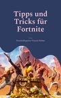 FortniteExpterte Vincent Hohne: Tipps und Tricks für Fortnite, Buch