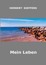 Herbert Sieffers: Mein Leben, Buch
