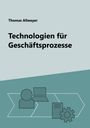 Thomas Allweyer: Technologien für Geschäftsprozesse, Buch