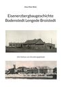 Hans-Peter Bolm: Eisenerz Bergbaugeschichte Lengede Broistedt, Buch