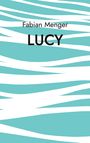 Fabian Menger: Lucy, Buch