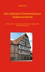 Richard Deiss: Die schönsten Fachwerkhäuser Süddeutschlands, Buch