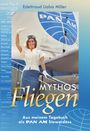 Edeltraud Lioba Miller: Mythos Fliegen, Buch