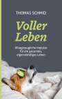 Thomas Schmid: Voller Leben, Buch