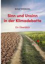 Rolf Wenzel: Sinn und Unsinn in der Klimadebatte, Buch