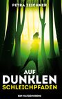 Petra Zeichner: Auf dunklen Schleichpfaden, Buch