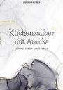 Annika Kastner: Küchenzauber mit Annika, Buch