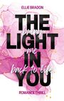 Ellie Bradon: THE LIGHT IN YOU - Bring Me Back To Life, Buch