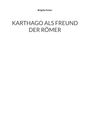 Brigitte Ecker: Karthago als Freund der Römer, Buch