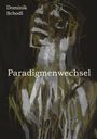Dominik Schodl: Paradigmenwechsel, Buch