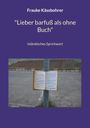 Frauke Kässbohrer: "Lieber barfuß als ohne Buch", Buch