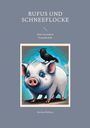 Bettina Birkner: Rufus und Schneeflocke, Buch